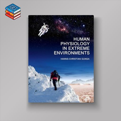 Human Physiology in Extreme Environments (Original PDF from Publisher)