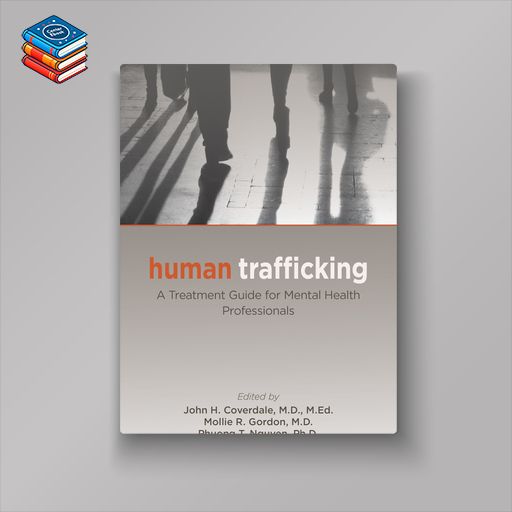 Human Trafficking: A Treatment Guide for Mental Health Professionals (EPUB)