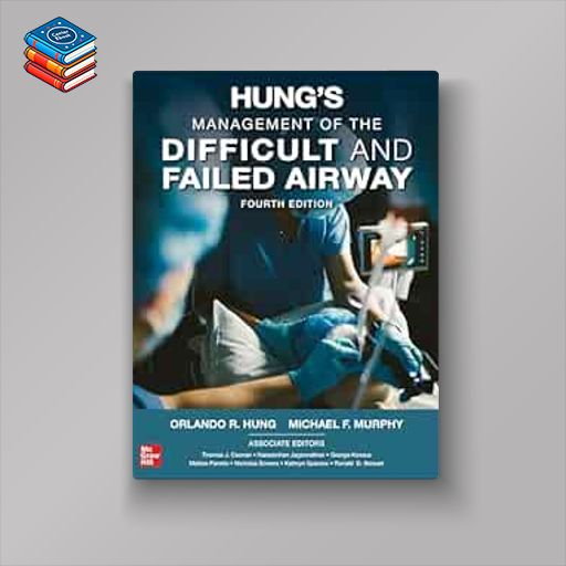 Hung’s Management of the Difficult and Failed Airway