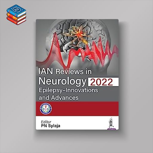 IAN Reviews in Neurology 2022: Epilepsy- Innovations and Advances (Original PDF from Publisher)