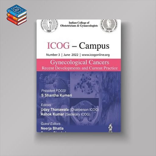 ICOG – Campus: Gynecological Cancers-Recent Developments and Current Practice (Number 3