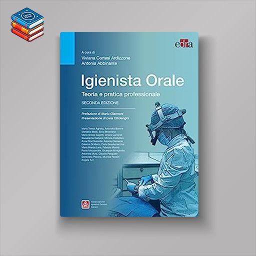 Igienista Orale: Teoria e pratica professionale. Seconda Edizione (EPUB)