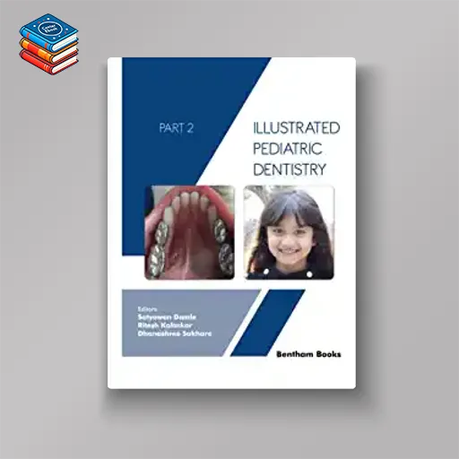 Illustrated Pediatric Dentistry – Part 2 (Original PDF from Publisher)