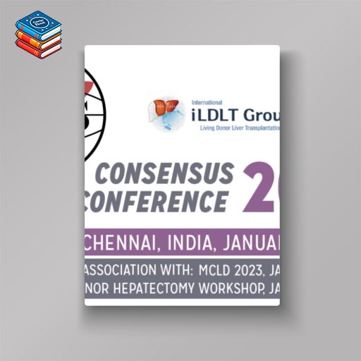 ILTS-iLDLT-LTSI 2023 Consensus Conference: Prediction and Management of Small for Size Syndrome in LDLT (Videos)