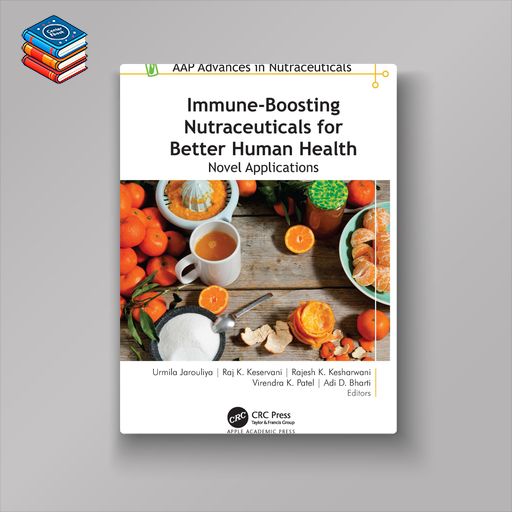 Immune-Boosting Nutraceuticals for Better Human Health: Novel Applications (EPUB)