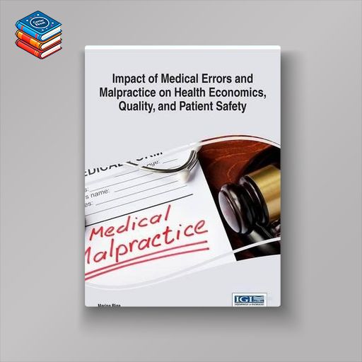 Impact of Medical Errors and Malpractice on Health Economics