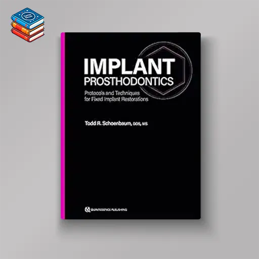 Implant Prosthodontics: Protocols and Techniques for Fixed Implant Restorations (Original PDF from Publisher)