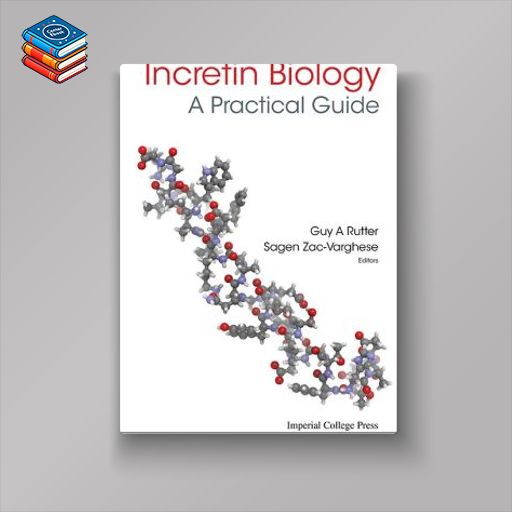 Incretin Biology – A Practical Guide: GLP-1 and GIP Physiology