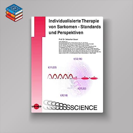 Individualisierte Therapie von Sarkomen – Standards und Perspektiven (UNI-MED Science) (German Edition) (Original PDF from Publisher)