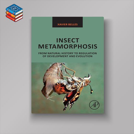 Insect Metamorphosis: From Natural History to Regulation of Development and Evolution (EPUB)