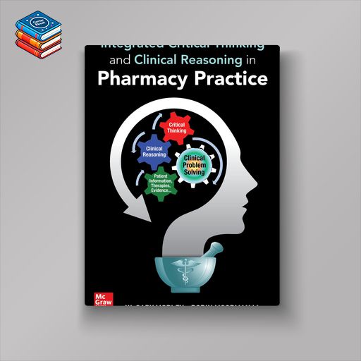 Integrated Critical Thinking and Clinical Reasoning in Pharmacy Practice (Original PDF from Publisher)