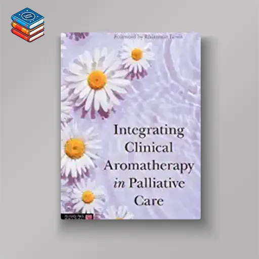 Integrating Clinical Aromatherapy in Palliative Care (EPUB)