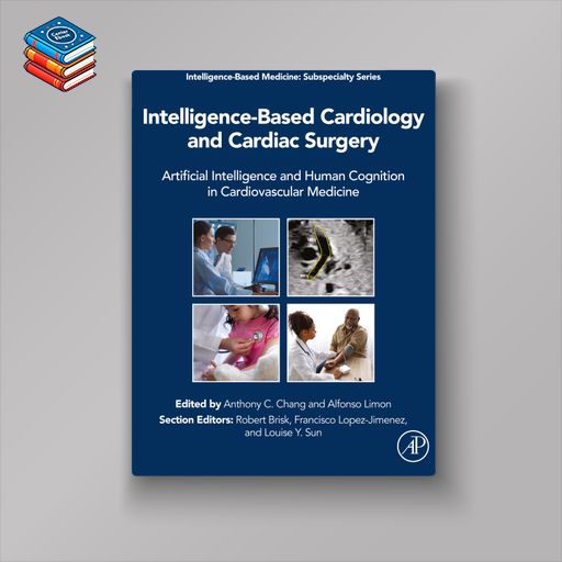 Intelligence-Based Cardiology and Cardiac Surgery (Original PDF from Publisher)