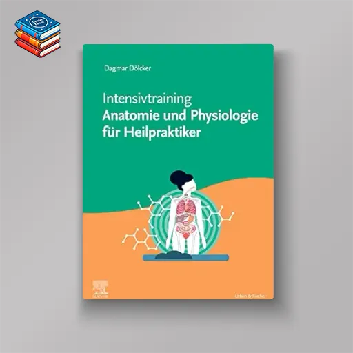 Intensivtraining Anatomie und Physiologie für Heilpraktiker (German Edition) (True PDF from Publisher)