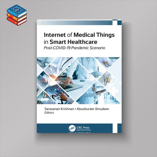 Internet of Medical Things in Smart Healthcare: Post-COVID-19 Pandemic Scenario (EPUB)