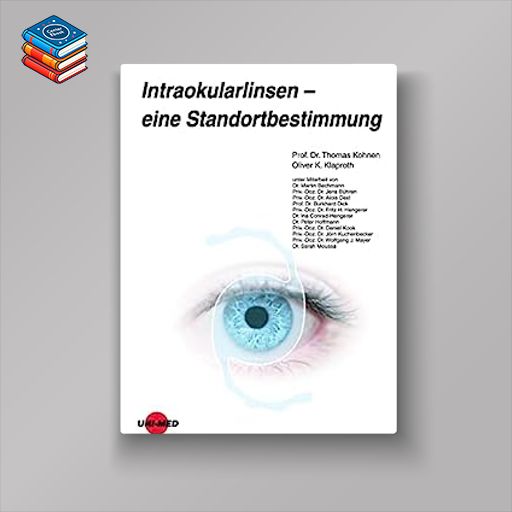 Intraokularlinsen – eine Standortbestimmung (UNI-MED Science) (German Edition) (Original PDF from Publisher)