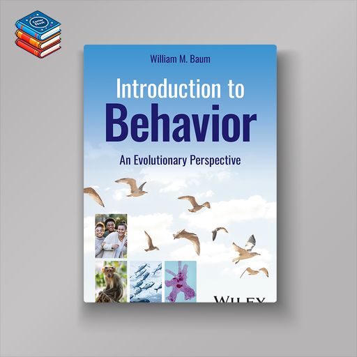 Introduction to Behavior  1st Edition  An Evolutionary Perspective (Original PDF from Publisher)