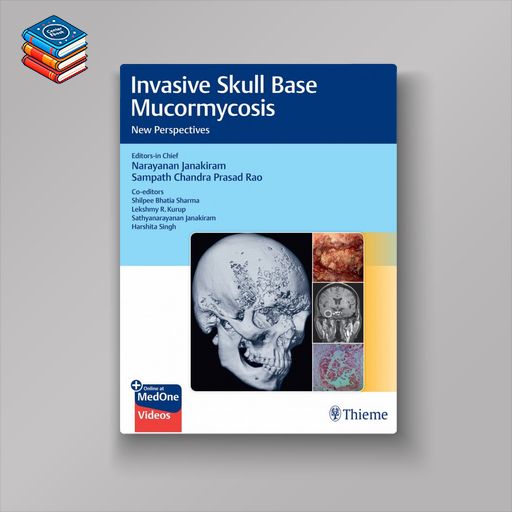 Invasive Skull Base Mucormycosis New Perspectives (Original PDF from Publisher+Videos)