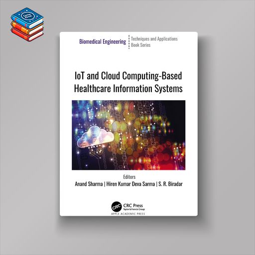 IoT and Cloud Computing-Based Healthcare Information Systems (EPUB)