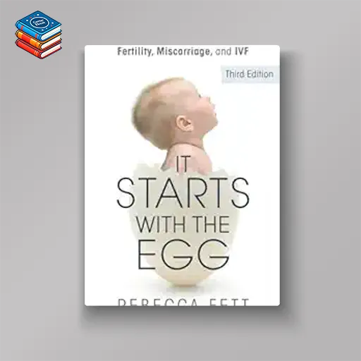 It Starts with the Egg: The Science of Egg Quality for Fertility