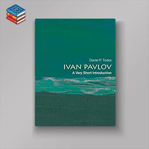 Ivan Pavlov: A Very Short Introduction (Very Short Introductions) (Original PDF from Publisher)