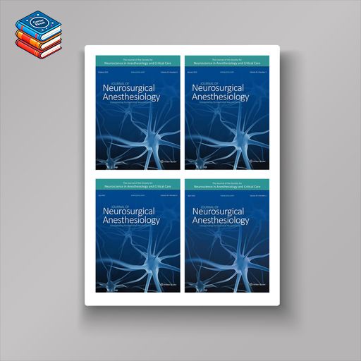 Journal of Neurosurgical Anesthesiology 2023 Full Archives (True PDF)