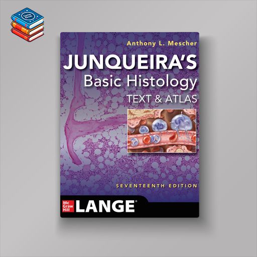 Junqueira’s Basic Histology: Text and Atlas