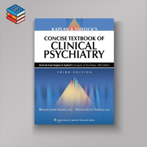 Kaplan and Sadock’s Concise Textbook of Clinical Psychiatry