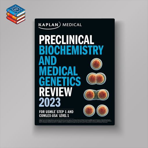 Kaplan Preclinical Biochemistry and Medical Genetics Review 2023 For USMLE Step 1 (High Quality Image PDF)