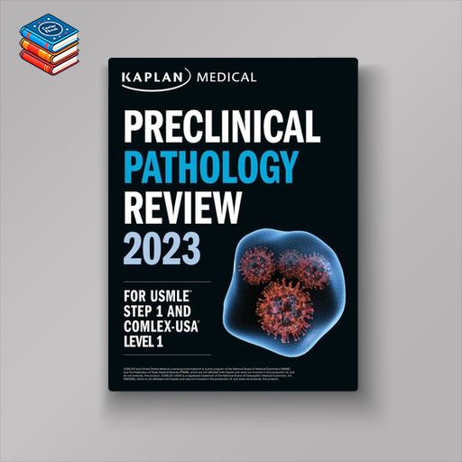 Kaplan Preclinical Pathology Review 2023 For USMLE Step 1 (High Quality Image PDF)