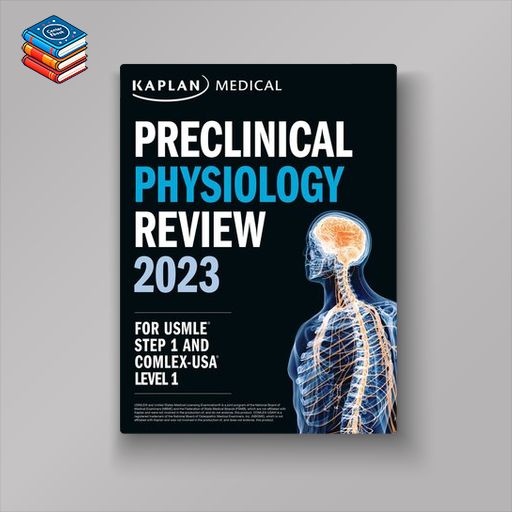 Kaplan Preclinical Physiology Review 2023 For USMLE Step 1 (High Quality Image PDF)