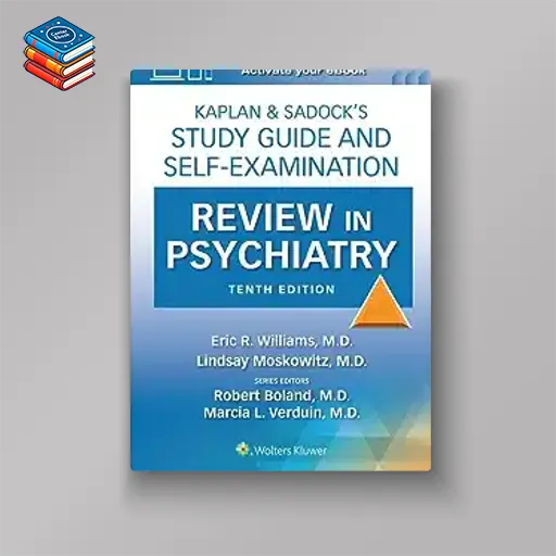 Kaplan & Sadock’s Study Guide and Self-Examination Review in Psychiatry