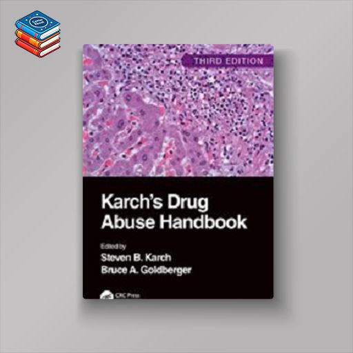 Karch’s Drug Abuse Handbook