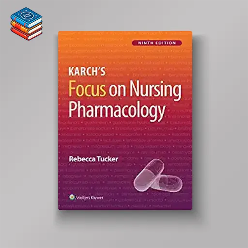 Karch’s Focus on Nursing Pharmacology