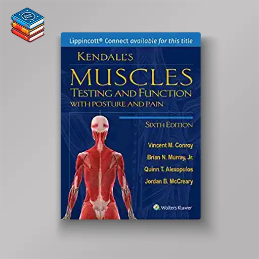 Kendall’s Muscles: Testing and Function with Posture and Pain