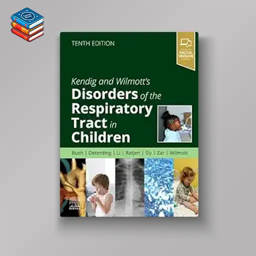 Kendig and Wilmott’s Disorders of the Respiratory Tract in Children