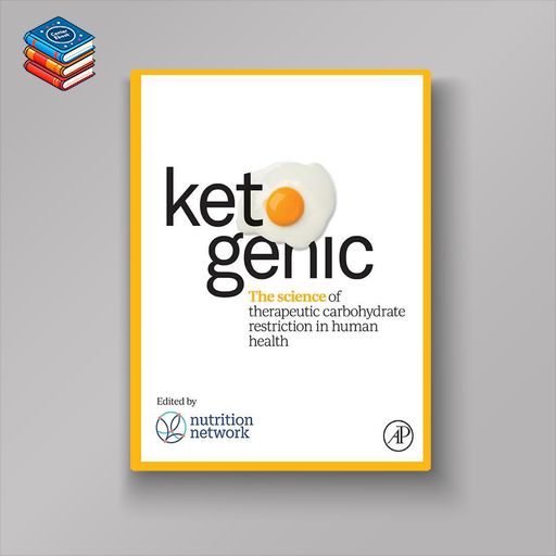 Ketogenic: The Science of Therapeutic Carbohydrate Restriction in Human Health (EPUB)