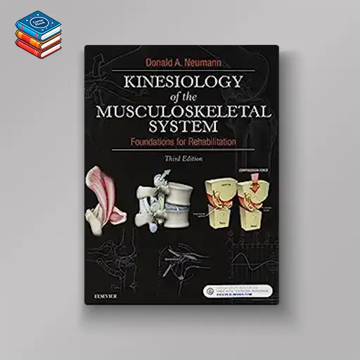 Kinesiology of the Musculoskeletal System: Foundations for Rehabilitation