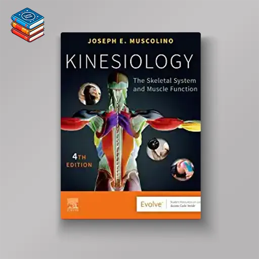 Kinesiology: The Skeletal System and Muscle Function