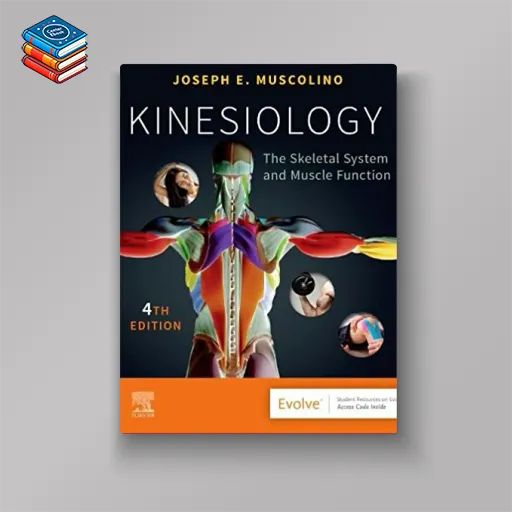 Kinesiology: The Skeletal System and Muscle Function