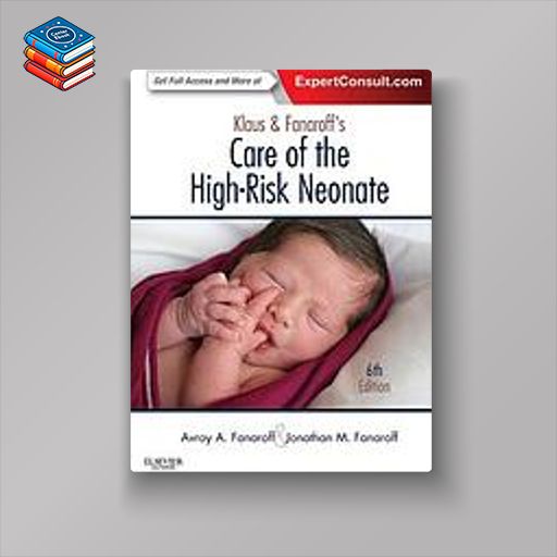 Klaus and Fanaroff’s Care of the High-Risk Neonate: Expert Consult – Online and Print