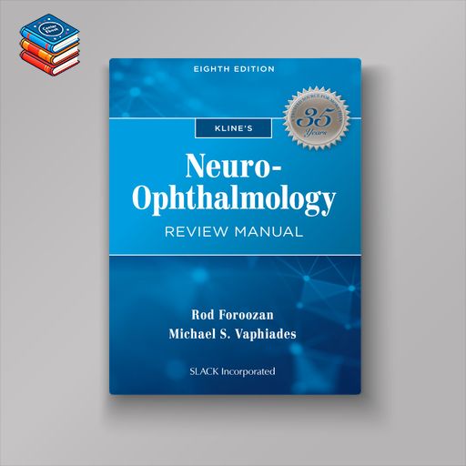 Kline’s Neuro-Ophthalmology Review Manual