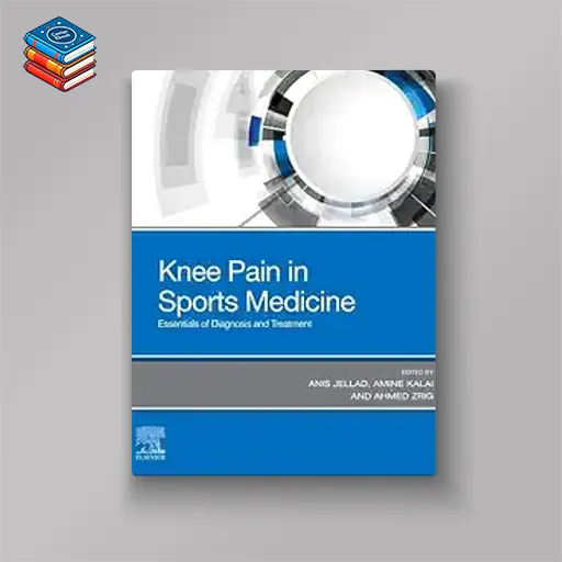 Knee Pain in Sports Medicine: Essentials of Diagnosis and Treatment (True PDF from Publisher)