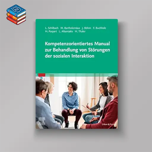 Kompetenzorientiertes Manual zur Behandlung von Störungen der sozialen Interaktion (German Edition) (True PDF from Publisher)