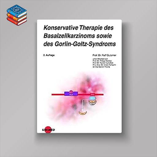 Konservative Therapie des Basalzellkarzinoms sowie des Gorlin-Goltz-Syndroms (UNI-MED Science) (German Edition)