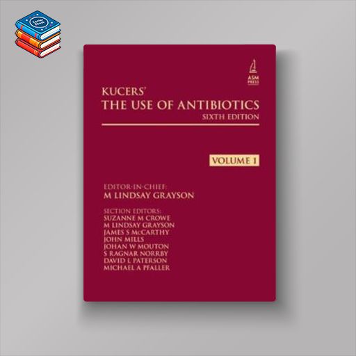 Kucers’ The Use of Antibiotics