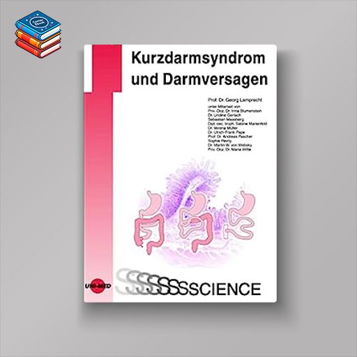 Kurzdarmsyndrom und Darmversagen (UNI-MED Science) (German Edition) (Original PDF from Publisher)