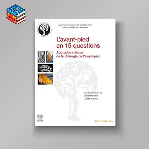 L’avant-pied en 15 questions: Approche critique de la chirurgie de l’avant-pied (True PDF from Publisher)