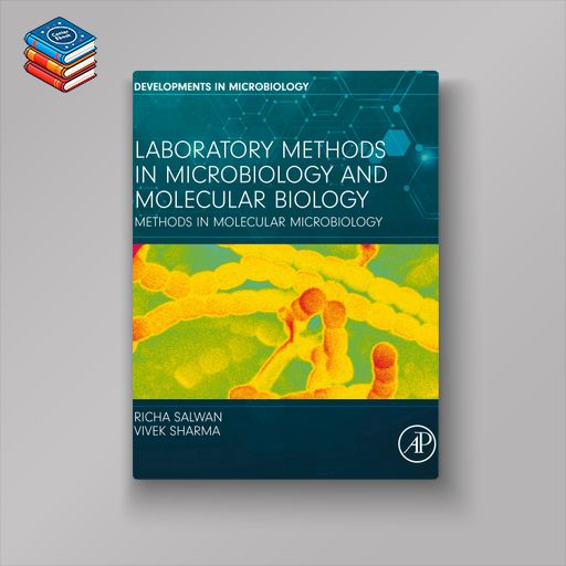 Laboratory Methods in Microbiology and Molecular Biology: Methods in Molecular Microbiology (EPUB)