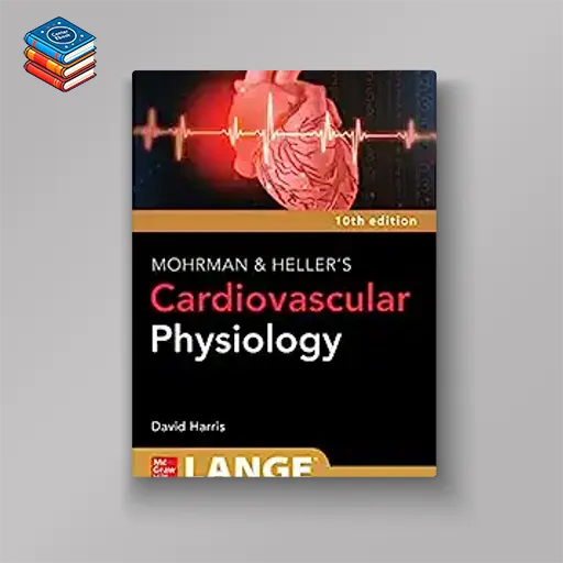 LANGE Mohrman and Heller’s Cardiovascular Physiology